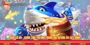 Bắn Cá H5 - Game Săn Thưởng Trong Đại Dương Ảo Cực Đỉnh