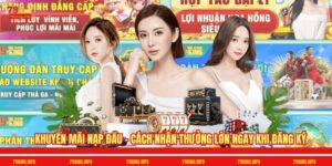 Khuyến Mãi Nạp Đầu - Cách Nhận Thưởng Lớn Ngay Khi Đăng Ký